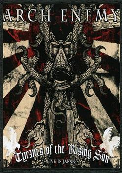Arch Enemy: Tyrants of the Rising Sun在线观看和下载