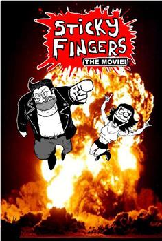 Sticky Fingers: The Movie!在线观看和下载