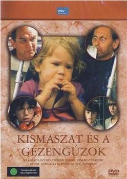 Kismaszat és a Gézengúzok在线观看和下载