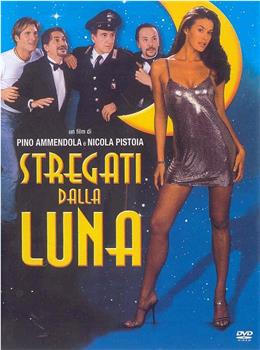 Stregati dalla luna在线观看和下载