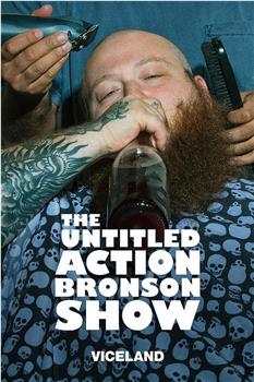 The Untitled Action Bronson Show Season 1在线观看和下载