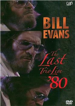 Bill Evans - The Last Trio Live '80在线观看和下载