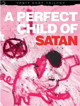 A Perfect Child of Satan在线观看和下载