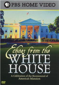 Echoes from the White House在线观看和下载