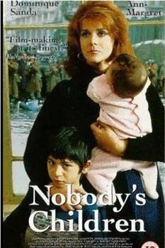 Nobody's Children在线观看和下载