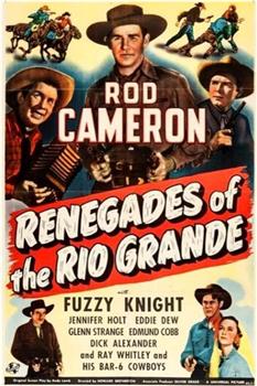 Renegades of the Rio Grande在线观看和下载