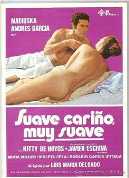 Suave, cariño, muy suave在线观看和下载