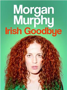 Morgan Murphy: Irish Goodbye在线观看和下载