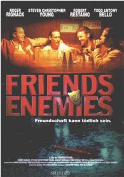 Friends and Enemies在线观看和下载