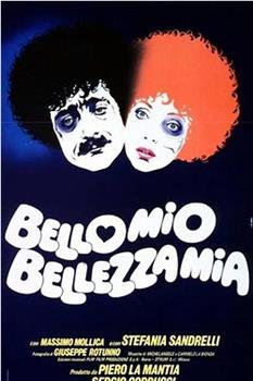Bello mio, bellezza mia在线观看和下载