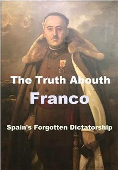 关于弗朗哥的真相：西班牙被遗忘的独裁统治在线观看和下载