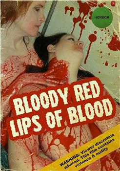 Bloody Red Lips of Blood在线观看和下载