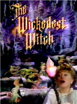 The Wickedest Witch在线观看和下载