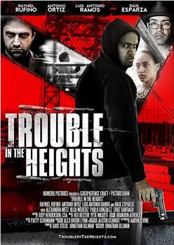 Trouble in the Heights在线观看和下载