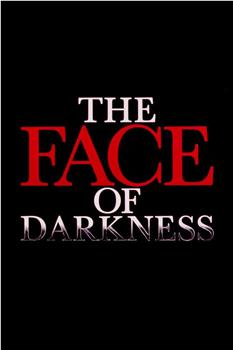 Face of Darkness在线观看和下载