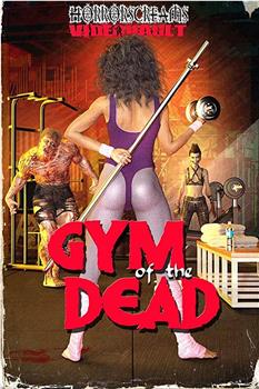 Gym of The Dead在线观看和下载