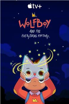Wolfboy and the Everything Factory Season 1在线观看和下载