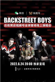 Backstreet Boys 后街男孩2022全球首场线上演唱会在线观看和下载