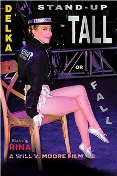 DELKA: Stand-Up Tall or Fall在线观看和下载