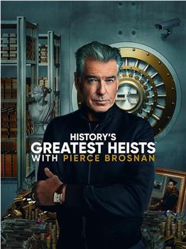 History's Greatest Heists with Pierce Brosnan Season 1在线观看和下载