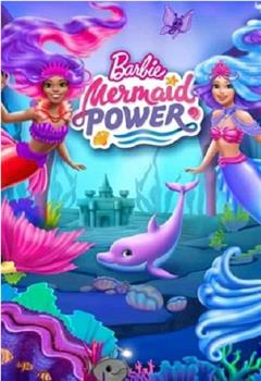 Barbie: Mermaid Power在线观看和下载