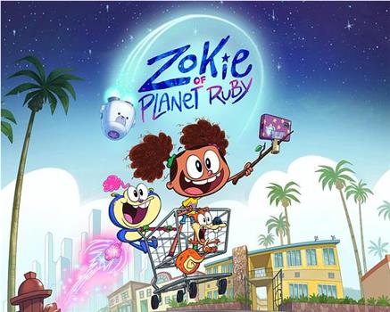 Zokie of Planet Ruby Season 1在线观看和下载