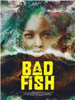 Bad Fish